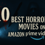The 10 Best horror movies on Amazon prime video