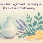 Stress Management Techniques: Role of Aromatherapy